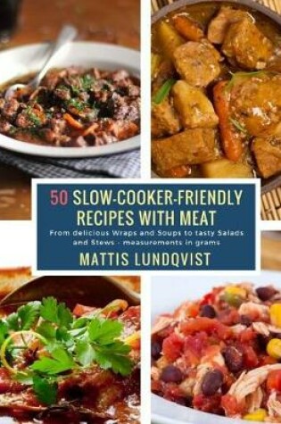 Cover of 50 Slow-Cooker-Friendly Recipes with meat