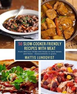 Book cover for 50 Slow-Cooker-Friendly Recipes with meat