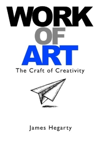 Cover of Work of Art: the Craft of Creativity