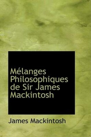 Cover of Maclanges Philosophiques de Sir James Mackintosh