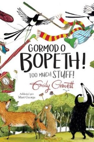 Cover of Gormod o Bopeth! / Too Much Stuff!