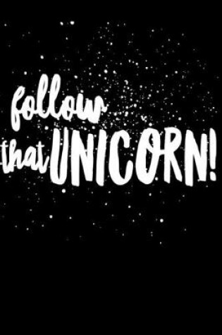 Cover of Follow That Unicorn