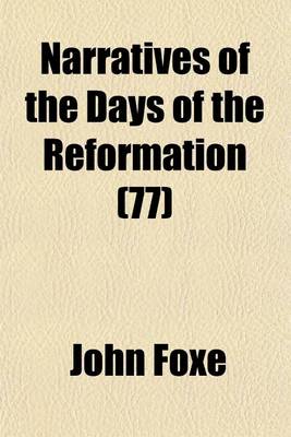 Book cover for Narratives of the Days of the Reformation (77)