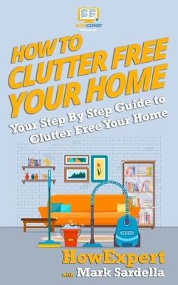 Book cover for How To Clutter Free Your Home