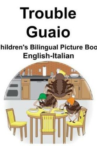 Cover of English-Italian Trouble/Guaio Children's Bilingual Picture Book