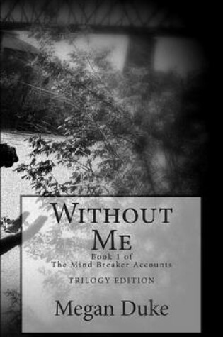 Cover of Without Me [Trilogy Edition]