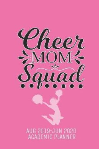 Cover of Cheer Mom Squad Aug 2019 - Jun 2020 Academic Planner