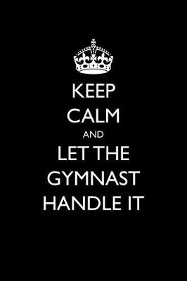 Book cover for Keep Calm and Let the Gymnast Handle It