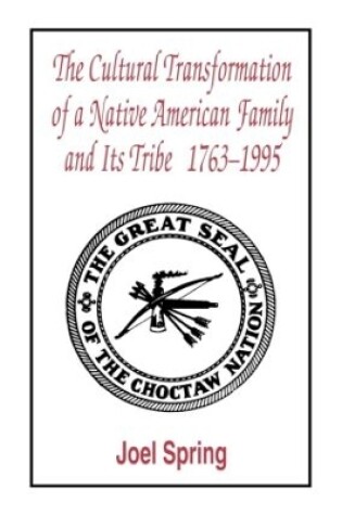 Cover of The Cultural Transformation of A Native American Family and Its Tribe 1763-1995