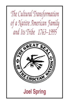 Book cover for The Cultural Transformation of A Native American Family and Its Tribe 1763-1995
