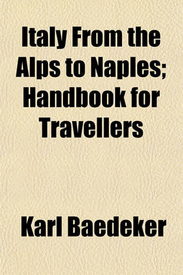 Book cover for Italy from the Alps to Naples; Handbook for Travellers