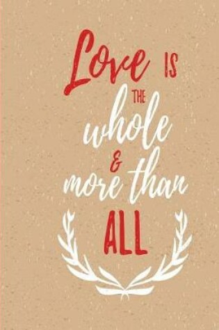 Cover of Love is the whole and more than all