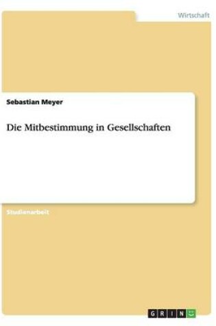 Cover of Die Mitbestimmung in Gesellschaften