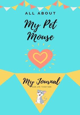 Book cover for All About My Pet Mouse