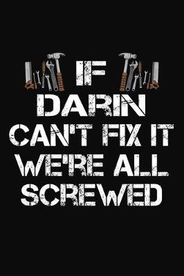 Book cover for If Darin Can't Fix It We're All Screwed