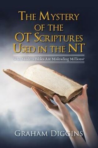 Cover of The Mystery of the Ot Scriptures Used in the Nt