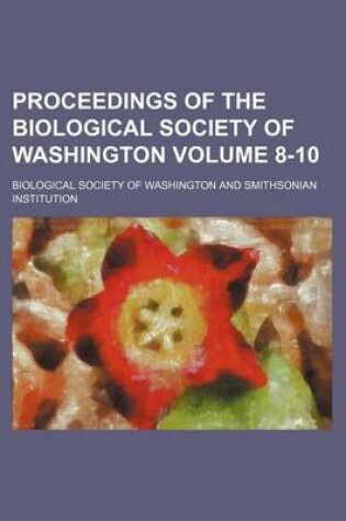 Cover of Proceedings of the Biological Society of Washington Volume 8-10