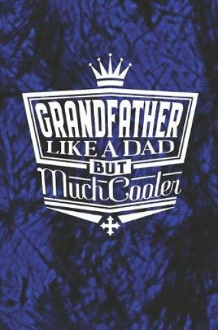 Cover of Grandfather Like A Dad But Cooler