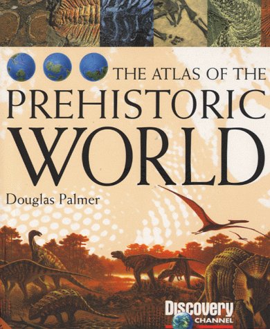 Book cover for The Atlas of the Prehistoric World