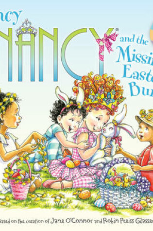 Cover of Fancy Nancy and the Missing Easter Bunny