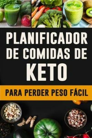 Cover of Planificador de Comidas de Keto para Perder Peso Facil
