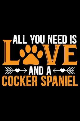 Book cover for All You Need Is Love and A Cocker Spaniel
