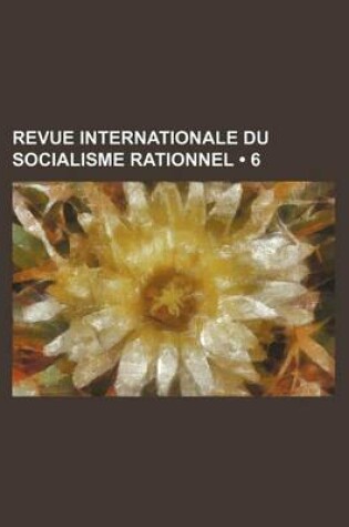 Cover of Revue Internationale Du Socialisme Rationnel (6)