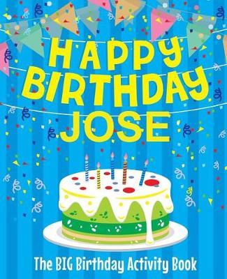 Book cover for Happy Birthday Jose - The Big Birthday Activity Book