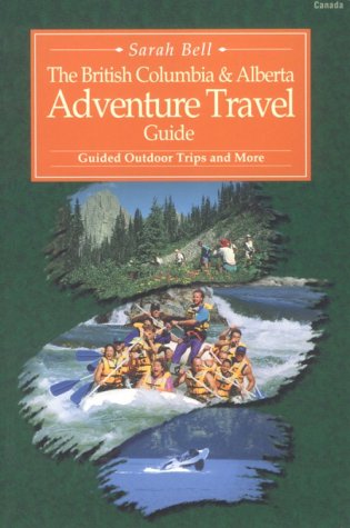 Book cover for The British Columbia and Alberta Adventure Travel Guide