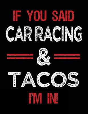 Book cover for If You Said Car Racing & Tacos I'm in