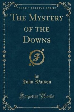 Cover of The Mystery of the Downs (Classic Reprint)