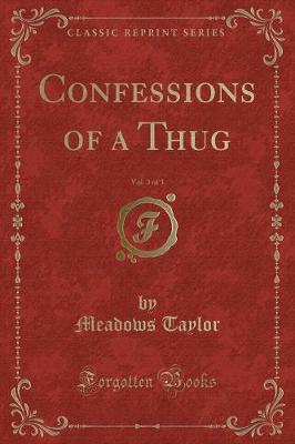 Book cover for Confessions of a Thug, Vol. 3 of 3 (Classic Reprint)