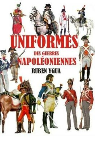 Cover of Uniformes Des Guerres Napoleoniennes