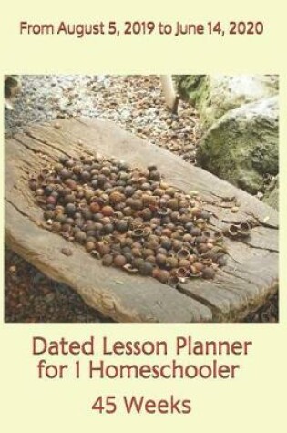 Cover of Dated Lesson Planner for 1 Homeschooler - 45 Weeks