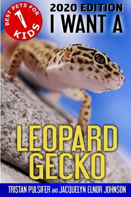 Book cover for I Want A Leopard Gecko