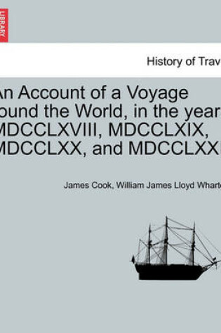 Cover of An Account of a Voyage Round the World, in the Years MDCCLXVIII, MDCCLXIX, MDCCLXX, and MDCCLXXI.