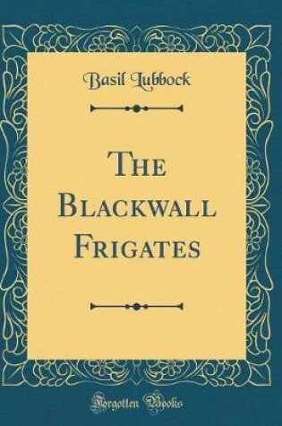 Cover of The Blackwall Frigates (Classic Reprint)