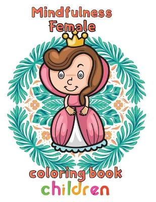 Book cover for Mindfulness Female Coloring Book Children