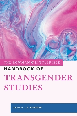 Cover of The Rowman & Littlefield Handbook of Transgender Studies