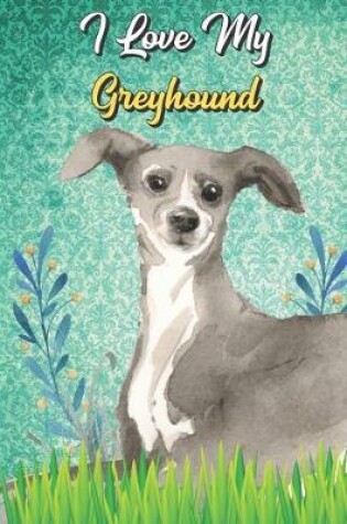 Cover of I Love My Greyhound