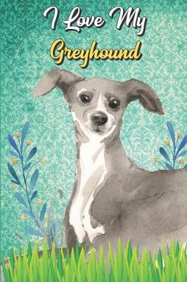 Book cover for I Love My Greyhound
