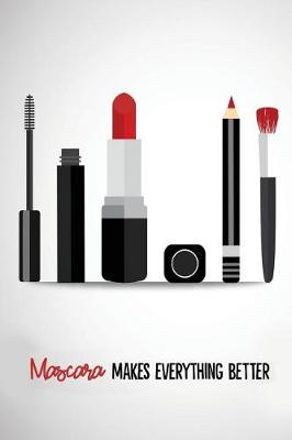 Book cover for Mascara Makes Everything Better