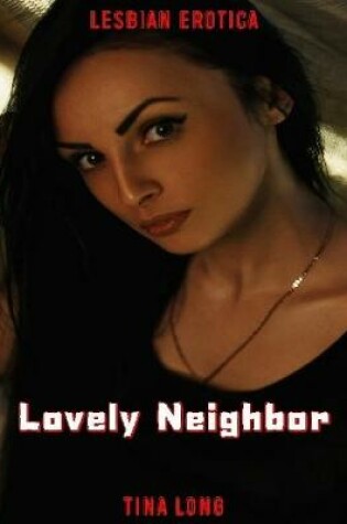 Cover of Lesbian Erotica: Lovely Neighbor