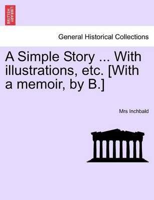 Book cover for A Simple Story ... with Illustrations, Etc. [With a Memoir, by B.]