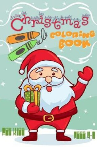 Cover of Christmas Coloring Book For Kids Ages 4-8