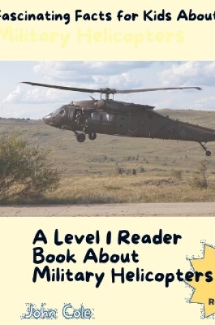 Cover of Fascinating Facts for Kids About Military Helicopters