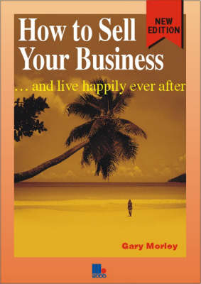 Book cover for How to Sell Your Business and Live Happily Ever After