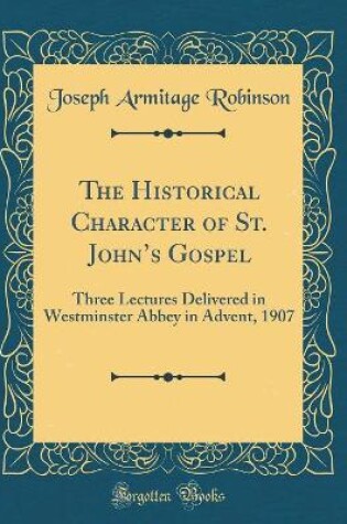 Cover of The Historical Character of St. John's Gospel