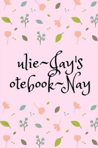 Cover of Ulie-Jay's Otebook-Nay