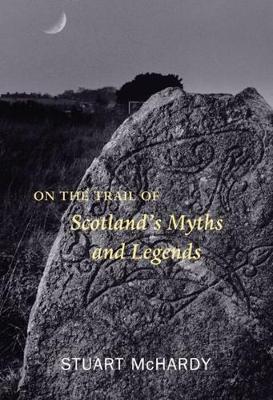 Book cover for On the Trail of Scotland's Myths and Legends